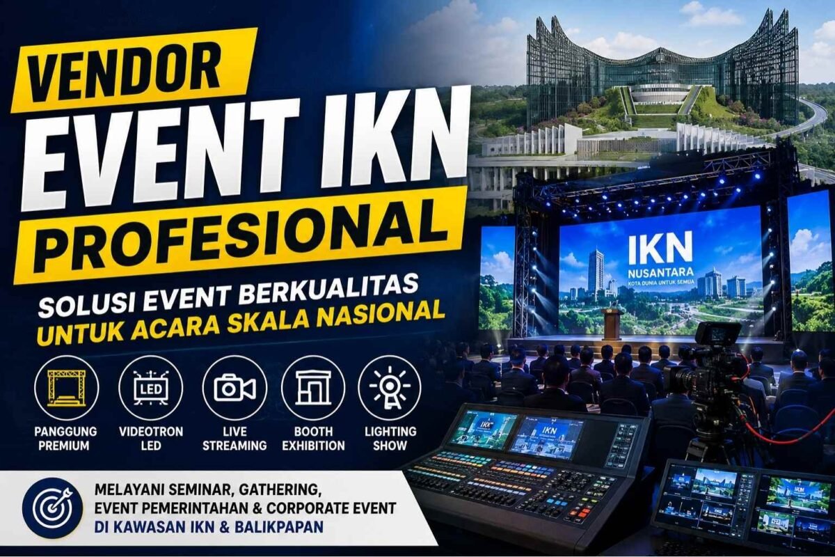 Vendor Event IKN Kian Diburu, Instansi dan Perusahaan Mulai Cari Tim Profesional untuk Acara Skala Nasional